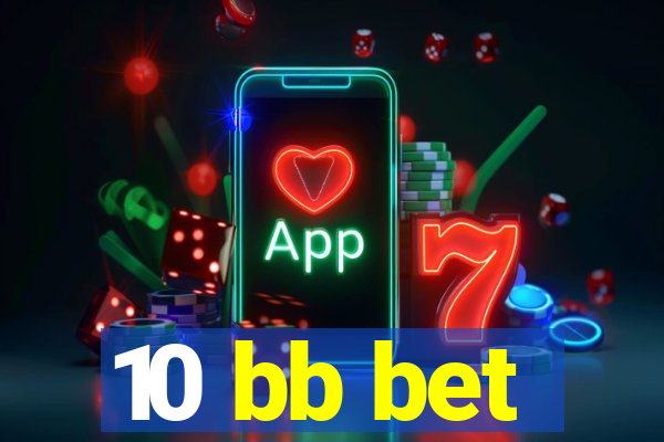 10 bb bet